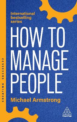 How to Manage People: Fast, Effective Management Skills that Really Get Results by Michael Armstrong