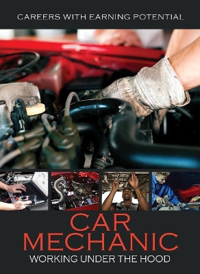 Car Mechanic: Working Under the Hood book