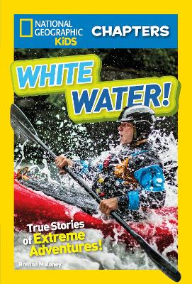 National Geographic Kids Chapters: White Water by Brenna Maloney