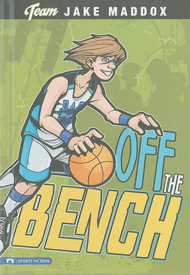 Off the Bench by Jake Maddox