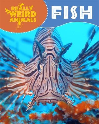 Really Weird Animals: Fish book