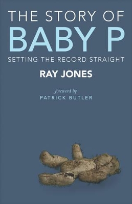 The story of Baby P by Ray Jones