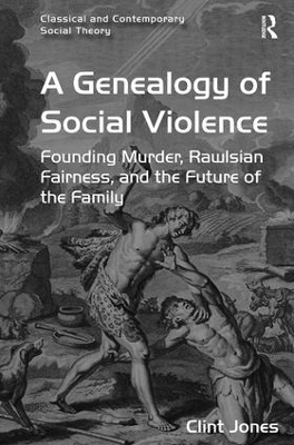 A Genealogy of Social Violence by Clint Jones