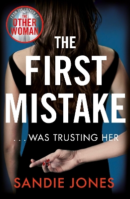 The First Mistake: The wife, the husband and the best friend - you can't trust anyone in this page-turning, unputdownable thriller book
