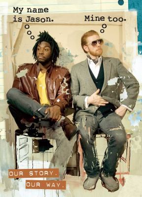 My Name Is Jason. Mine Too.: Our Story. Our Way. by Jason Reynolds