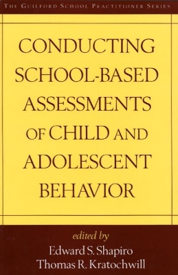 Conducting School-Based Assessments of Child and Adolescent Behavior by Edward S. Shapiro