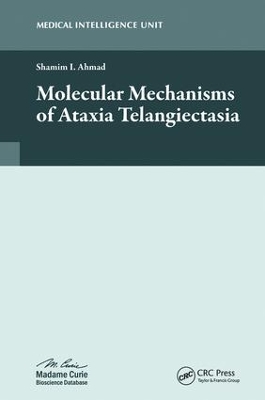 Molecular Mechanisms of Ataxia Telangiectasia by Shamim I. Ahmad