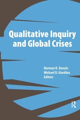 Qualitative Inquiry and Global Crises by Norman K Denzin