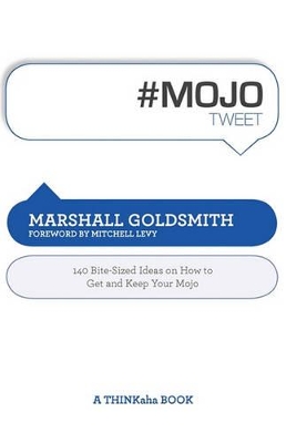 #Mojotweet by Marshall Goldsmith