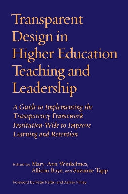 Transparent Design in Higher Education Teaching and Leadership: A Guide to Implementing the Transparency Framework Institution-Wide to Improve Learning and Retention book