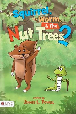 Squirrel, the Worm, and the Nut Trees 2 book