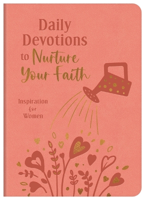 Daily Devotions to Nurture Your Faith: Inspiration for Women book