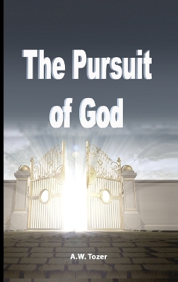 The Pursuit of God by A W Tozer