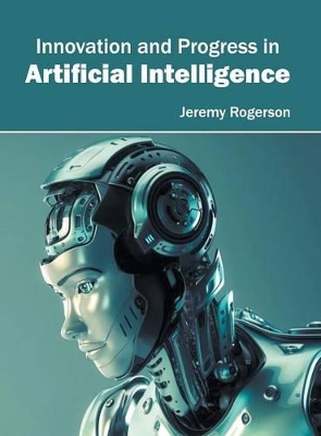 Innovation and Progress in Artificial Intelligence by Jeremy Rogerson