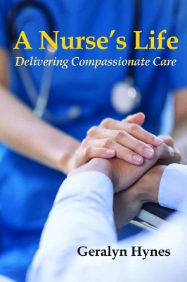 A Nurse's Life: Caring from the Cradle to the Grave book