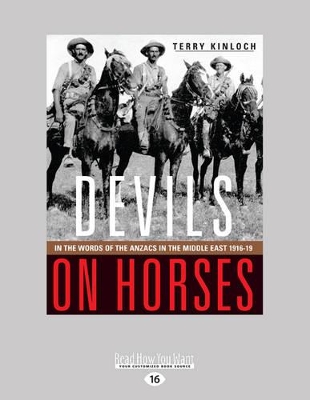 Devils on Horses: In the Words of the Anzacs in the Middle East 1916-19 by Terry Kinloch,