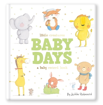 Little Creatures Baby Days: A Baby Record Book book