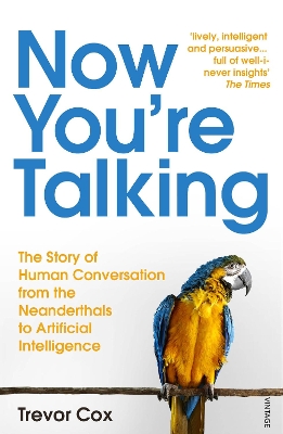 Now You're Talking: Human Conversation from the Neanderthals to Artificial Intelligence book