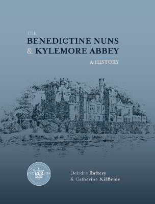 The Benedictine Nuns & Kylemore Abbey: A History book