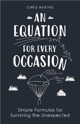 An Equation for Every Occasion: Simple Formulas for Surviving the Unexpected book