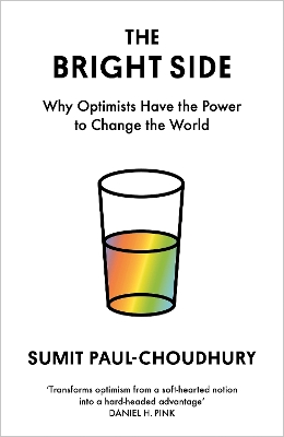 The Bright Side: Why Optimists Have the Power to Change the World book