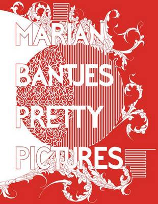 Marian Bantjes: Pretty Pictures by Marian Bantjes