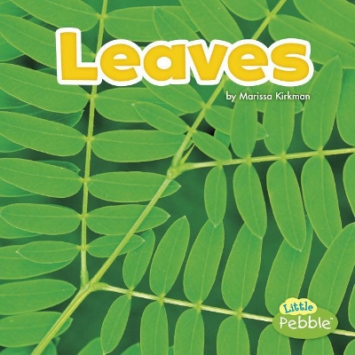 Leaves (Plant Parts) by Marissa Kirkman
