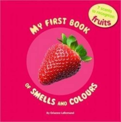 My First Book of Smells and Colours - Fruits book