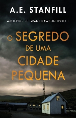 O Segredo de uma Cidade Pequena by A E Stanfill