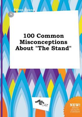 100 Common Misconceptions about the Stand book