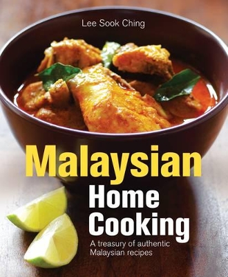 Malaysian Home Cooking: A Treasury of authentic Malaysian recipes book