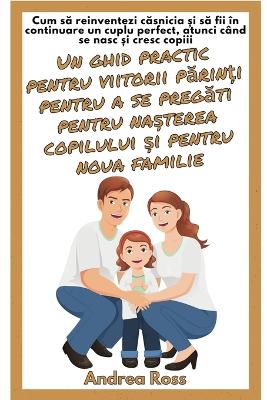 Un ghid practic pentru viitorii părinți pentru a se pregăti pentru nașterea copilului și pentru noua familie: Reinventarea căsătoriei și a deveni un cuplu perfect în momentul nașterii copii book