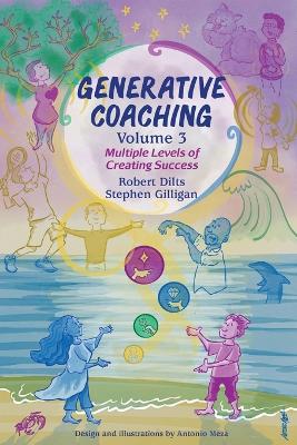 Generative Coaching Volume 3: Multiple Levels of Creating Success book