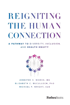 Reigniting the Human Connection: A Pathway to Diversity, Equity, and Inclusion in Healthcare book