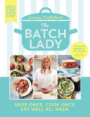 The Batch Lady: Shop Once. Cook Once. Eat Well All Week. book