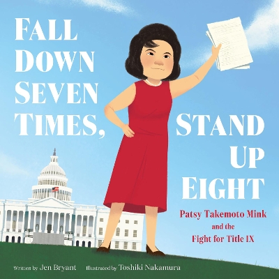 Fall Down Seven Times, Stand Up Eight: Patsy Takemoto Mink and the Fight for Title IX book