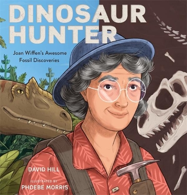 Dinosaur Hunter: Joan Wiffen's Awesome Fossil Discoveries book
