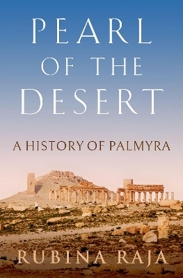 Pearl of the Desert: A History of Palmyra book