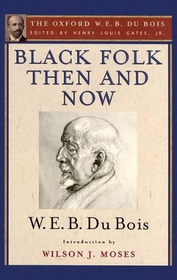 Black Folk Then and Now (The Oxford W.E.B. Du Bois) book