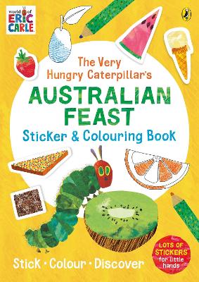 The Very Hungry Caterpillar's Australian Feast Sticker and Colouring Book by Eric Carle