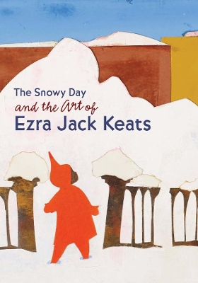 Snowy Day and the Art of Ezra Jack Keats book