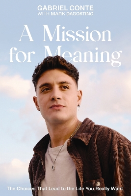 A Mission for Meaning: The Choices That Lead to the Life You Really Want book