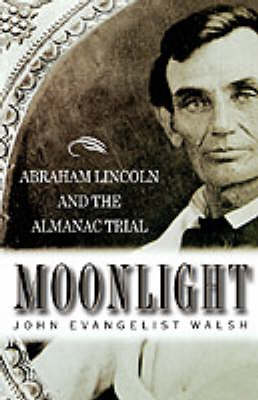 Moonlight: Abraham Lincoln and the Almanac Trial book