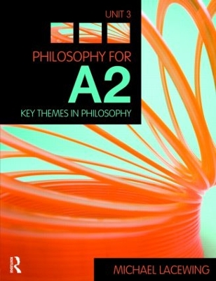 Philosophy for A2 by Michael Lacewing