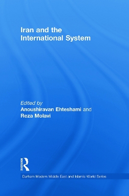 Iran and the International System by Anoushiravan Ehteshami