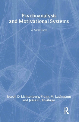 Psychoanalysis and Motivational Systems by Joseph D. Lichtenberg