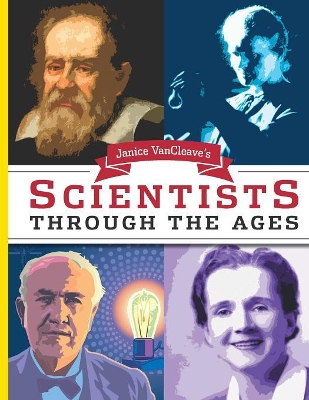 Janice VanCleave's Scientists Through the Ages book