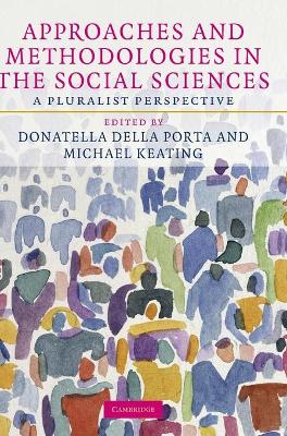 Approaches and Methodologies in the Social Sciences by Donatella Della Porta