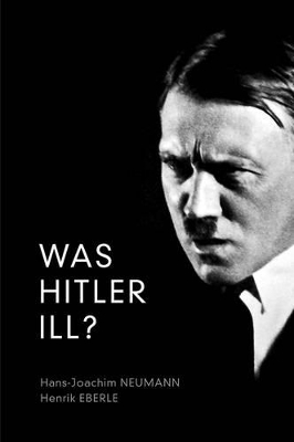 Was Hitler Ill? book