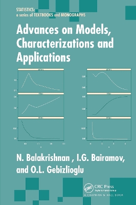 Advances on Models, Characterizations and Applications by N. Balakrishnan